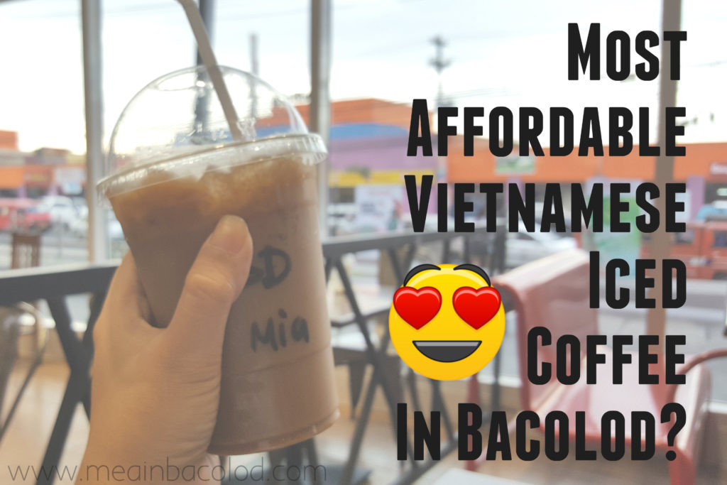 Highlands Vietnamese Coffee in Bacolod | Mea in Bacolod