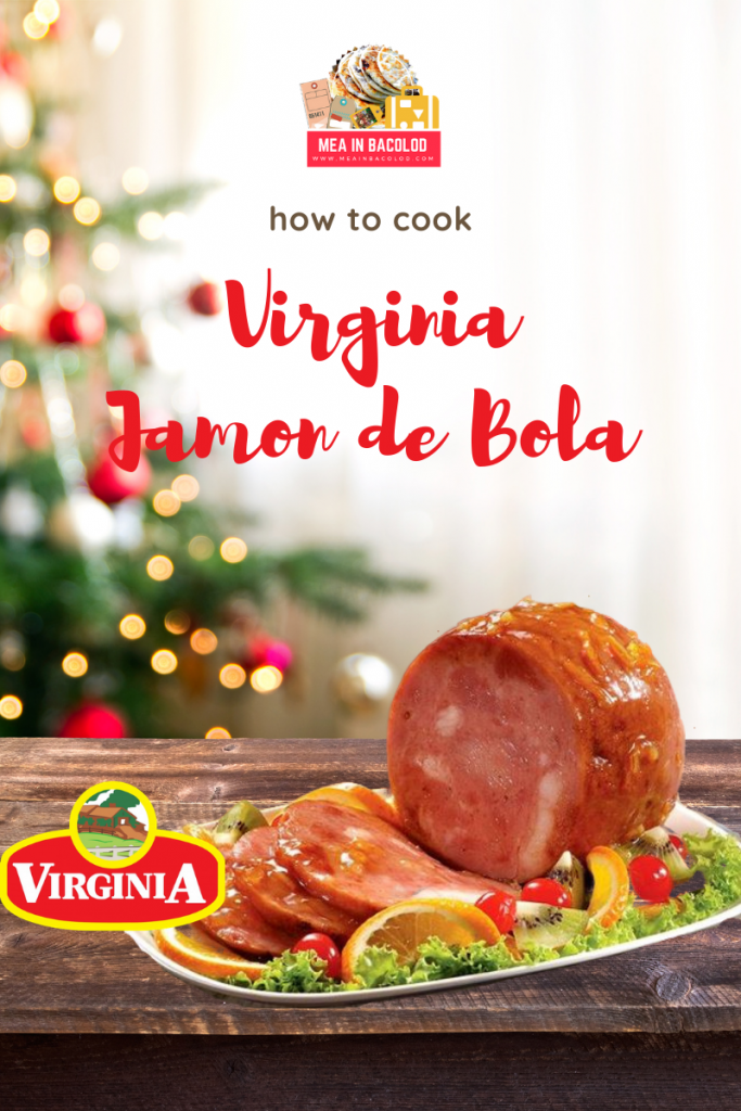 Virginia Jamon de Bola: How to Cook | Mea in Bacolod